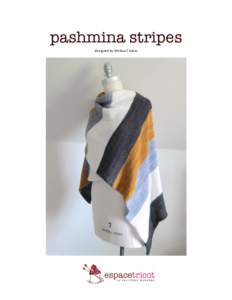 pashmina stripes  	
   designed	
  by	
  Melissa	
  Clulow