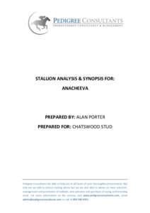STALLION ANALYSIS & SYNOPSIS FOR: ANACHEEVA PREPARED BY: ALAN PORTER PREPARED FOR: CHATSWOOD STUD
