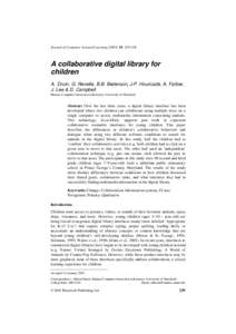 Journal of Computer Assisted Learning[removed], [removed]A collaborative digital library for children A. Druin, G. Revelle, B.B. Bederson, J.P. Hourcade, A. Farber, J. Lee & D. Campbell
