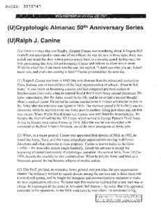 DOCID: [removed]U)Cryptologic Almanac 50 th Anniversary Series (U)Ralph J. Canine (U) There is a story that one Sunday, General Canine was wandering about Arlington Hall