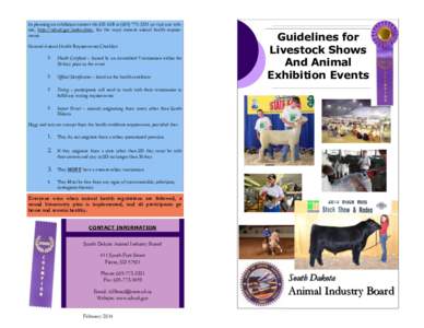 In planning an exhibition contact the SD AIB ator visit our website, http://aib.sd.gov/index.shtm, for the most current animal health requirements. General Animal Health Requirements Checklist:   Healt