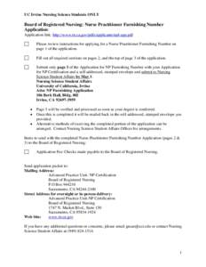 UC Irvine Nursing Science Students ONLY  Board of Registered Nursing: Nurse Practitioner Furnishing Number Application: Application link: http://www.rn.ca.gov/pdfs/applicants/npf-app.pdf Please review instructions for ap