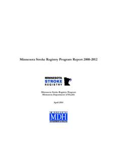 Minnesota Stroke Registry Program ReportMinnesota Stroke Registry Program Minnesota Department of Health April 2014