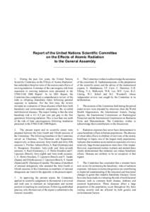 Report of the United Nations Scientific Committee on the Effects of Atomic Radiation to the General Assembly 1. During the past few years, the United Nations