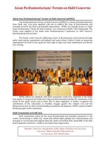 Asian Parliamentarians’ Forum on Dalit Concerns About Asia Parliamentarians’ Forum on Dalit Concerns (APFDC) Asia Parliamentarians Forum on Dalit Concerns (APFDC) is a forum of Parliamentarians from South Asia, who c