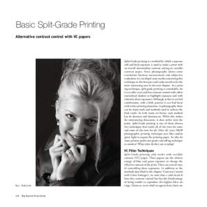 Basic Split-Grade Printing Alternative contrast control with VC papers Split-Grade printing is a method by which a separate soft and hard exposure is used to make a print with an overall intermediate contrast setting on 