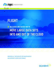 PRODUCT WHITE PAPER  FLIGHT THE EASIEST AND FASTEST WAY TO  MOVE LARGE DATA SETS