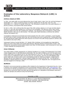 Examples of the  Laboratory Response Network (LRN)  in  Action  Anthrax attacks of 2001  In 2001, just weeks after terrorists attacked the World Trade Center in New York City and the Pentago