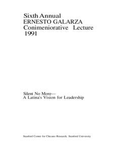 Sixth Annual ERNESTO GALARZA Conimeniorative LectureSilent No More—