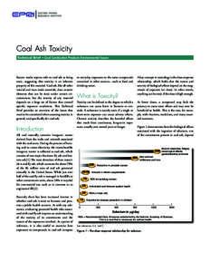Coal Ash Toxicity Technical Brief – Coal Combustion Products Environmental Issues Recent media reports refer to coal ash as being toxic, suggesting that toxicity is an inherent property of this material. Coal ash, like