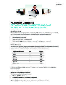 DATASHEET  FileMaker LICENSING GET YOUR TEAM CONNECTED AND SAVE MONEY WITH FILEMAKER LICENSING Annual Licensing