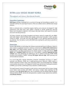 NVMe over 40GbE iWARP RDMA Throughput and Latency Benchmark Results Executive Summary NVM Express (NVMe), developed by a consortium of storage and networking companies, is an optimized interface for accessing PCI Express