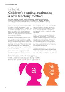 CentrePiece Summerin brief... Children’s reading: evaluating a new teaching method Teaching reading through ‘synthetic phonics’ is the current favoured
