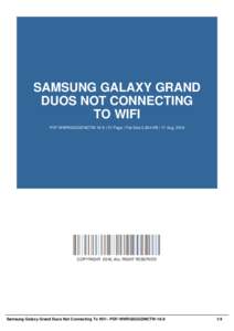 SAMSUNG GALAXY GRAND DUOS NOT CONNECTING TO WIFI PDF-WWRGSGGDNCTW-16-9 | 51 Page | File Size 2,824 KB | 17 Aug, 2016  COPYRIGHT 2016, ALL RIGHT RESERVED