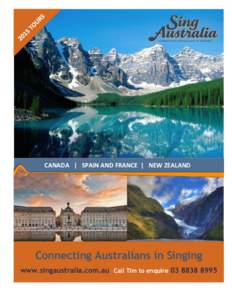 Dolor  CANADA | SPAIN AND FRANCE | NEW ZEALAND Connecting Australians in Singing www.singaustralia.com.au Call Tim to enquire