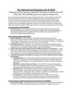 The Opioid Crisis Response Act ofProposals are the result of 6 bipartisan hearings on opioid crisis with FDA, NIH, CDC, SAMHSA, governors, experts, and families To improve the ability of the Department of Health a