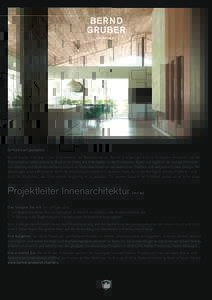 Gemeinsam gestalten Bernd Gruber Kitzbühel ist ein Unternehmen auf Wachstumskurs, das mit einzigartigen Interior-Konzepten Antworten auf die Wohn­situation anspruchsvoller Bauherren bietet. Als Arbeitgeber in den Kitzb