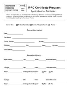 IPRC Certificate Program: Application for Admission This is the application for the Independent Publishing Resource Center’s year-long Certificate Program. Students enrolled in the program will choose between one of th