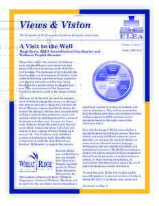 Views & Vision The Newsletter of the Evangelical Lutheran Education Association A Visit to the Well  Volume 11, Issue 2