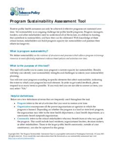 Program Sustainability Assessment Tool Positive public health outcomes can only be achieved if effective programs are sustained over time. Yet sustainability is an ongoing challenge for public health programs. Program ma