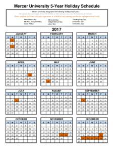 Mercer University 5-Year Holiday Schedule Mercer University recognizes the following holidays each year: The specific day and length of time the holiday is observed may vary (see the full policy for details).  Please con