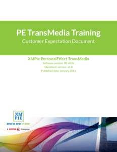 PE TransMedia Training Customer Expectation Document XMPie PersonalEffect TransMedia Software version: PE v8.0x Document version: v4.0