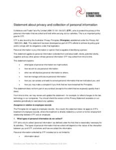 Statement about privacy and collection of personal information Exhibitions and Trade Fairs Pty Limited (ABN[removed]) (ETF), aims to protect the privacy of the personal information that we collect and hold while ca