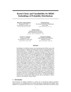 Kernel Choice and Classifiability for RKHS Embeddings of Probability Distributions Bharath K. Sriperumbudur Department of ECE UC San Diego, La Jolla, USA