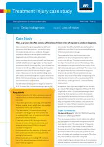 Treatment injury case study March 2013 – Issue 53 Sharing information to enhance patient safety  Delay in diagnosis