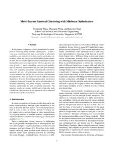 Multi-feature Spectral Clustering with Minimax Optimization Hongxing Wang, Chaoqun Weng, and Junsong Yuan School of Electrical and Electronic Engineering Nanyang Technological University, Singapore, 639798 {hwang8, weng0
