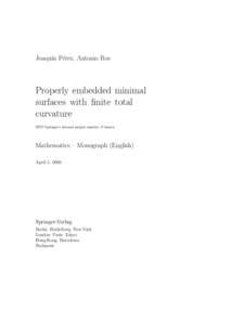 Joaqu´ın P´erez, Antonio Ros  Properly embedded minimal surfaces with finite total curvature SPIN Springer’s internal project number, if known