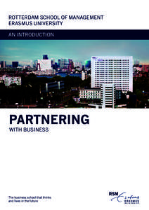 ROTTERDAM SCHOOL OF MANAGEMENT ERASMUS UNIVERSITY AN INTRODUCTION PARTNERING WITH BUSINESS