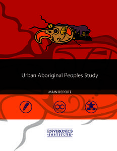 Urban Aboriginal Peoples Study MAIN REPORT The Environics Institute