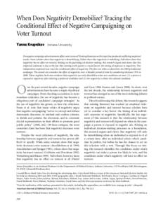 When Does Negativity Demobilize? Tracing the Conditional Effect of Negative Campaigning on Voter Turnout Yanna Krupnikov  Indiana University