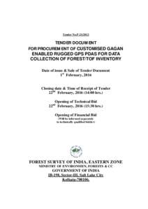 Tender No.PTENDER DOCUMENT FOR PROCUREMENT OF CUSTOMISED GAGAN ENABLED RUGGED GPS PDAS FOR DATA COLLECTION OF FOREST/TOF INVENTORY