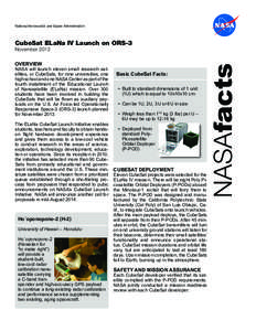 National Aeronautics and Space Administration  CubeSat ELaNa IV Launch on ORS-3 OVERVIEW  NASA will launch eleven small research satellites, or CubeSats, for nine universities, one