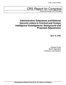 Administrative Subpoenas and National Security Letters in Criminal and Foreign Intelligence Investigations: Background and Proposed Adjustments