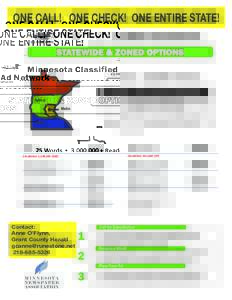 ONE CALL! ONE CHECK! ONE ENTIRE STATE! Minnesota Classified Ad Network 25 Words ▪ 3,000,000 + Readers# STATEWIDE – LESS THAN $1 PER NEWSPAPER CLASSIFIED AD NETWORK