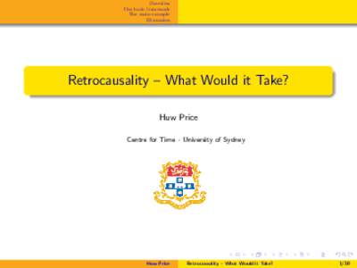 Overview The basic framework The main example Discussion  Retrocausality – What Would it Take?