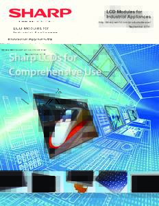 LCD Modules for Industrial Appliances http: //sharp-world.com/products/device/ SeptemberSharp LCDs for