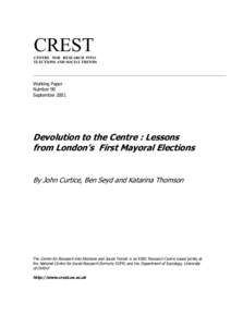 DEVOLUTION TO THE CENTRE: LESSONS FROM LONDON’S FIRST MAYORAL ELECTIONS