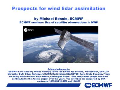 Prospects for wind lidar assimilation by Michael Rennie, ECMWF ECMWF seminar: Use of satellite observations in NWP  Acknowledgements: