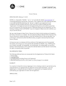 CONFIDENTIAL Terms of Service EFFECTIVE DATE: February 17, 2014 NSONE, Inc. (hereinafter “NSONE,” “we” or “us”) provides the website www.nsone.net, our computing applications and the data, information, tools,