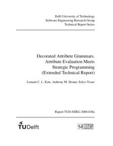 Delft University of Technology Software Engineering Research Group Technical Report Series Decorated Attribute Grammars. Attribute Evaluation Meets