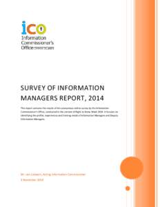 SURVEY OF INFORMATION MANAGERS REPORT, 2014 This report contains the results of the anonymous online survey by the Information Commissioner’s Office, conducted in the context of Right to Know WeekIt focuses on i