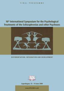 F I N A L  P R O G R A M M E 16th International Symposium for the Psychological Treatments of the Schizophrenias and other Psychoses