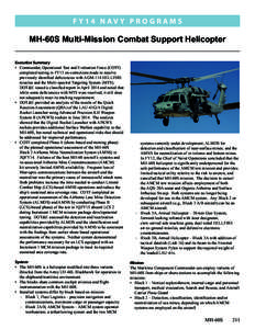 F Y14 N av y P R O G R A M S  MH-60S Multi-Mission Combat Support Helicopter Executive Summary •	 Commander, Operational Test and Evaluation Force (COTF) completed testing in FY13 on corrections made to resolve