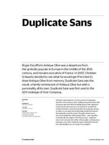 Duplicate Sans  Roger Excoffon’s Antique Olive was a departure from the grotesks popular in Europe in the middle of the 20th century, and remains evocative of France. In 2007, Christian Schwartz decided to see what he 