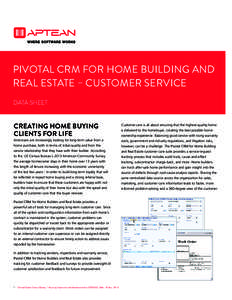 PIVOTAL CRM FOR HOME BUILDING AND REAL ESTATE – CUSTOMER SERVICE DATA SHEET CREATING HOME BUYING CLIENTS FOR LIFE