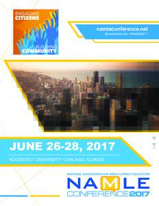 namleconference.net @medialiteracyed • #naMle2017 June 26-28, 2017 Roosevelt UniveRsity • ChiCago, illinois